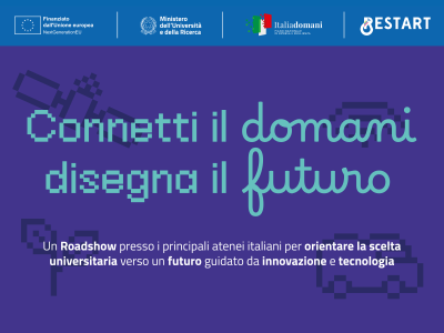 “Connetti il domani, disegna il futuro” – RESTART roadshow for your university choice